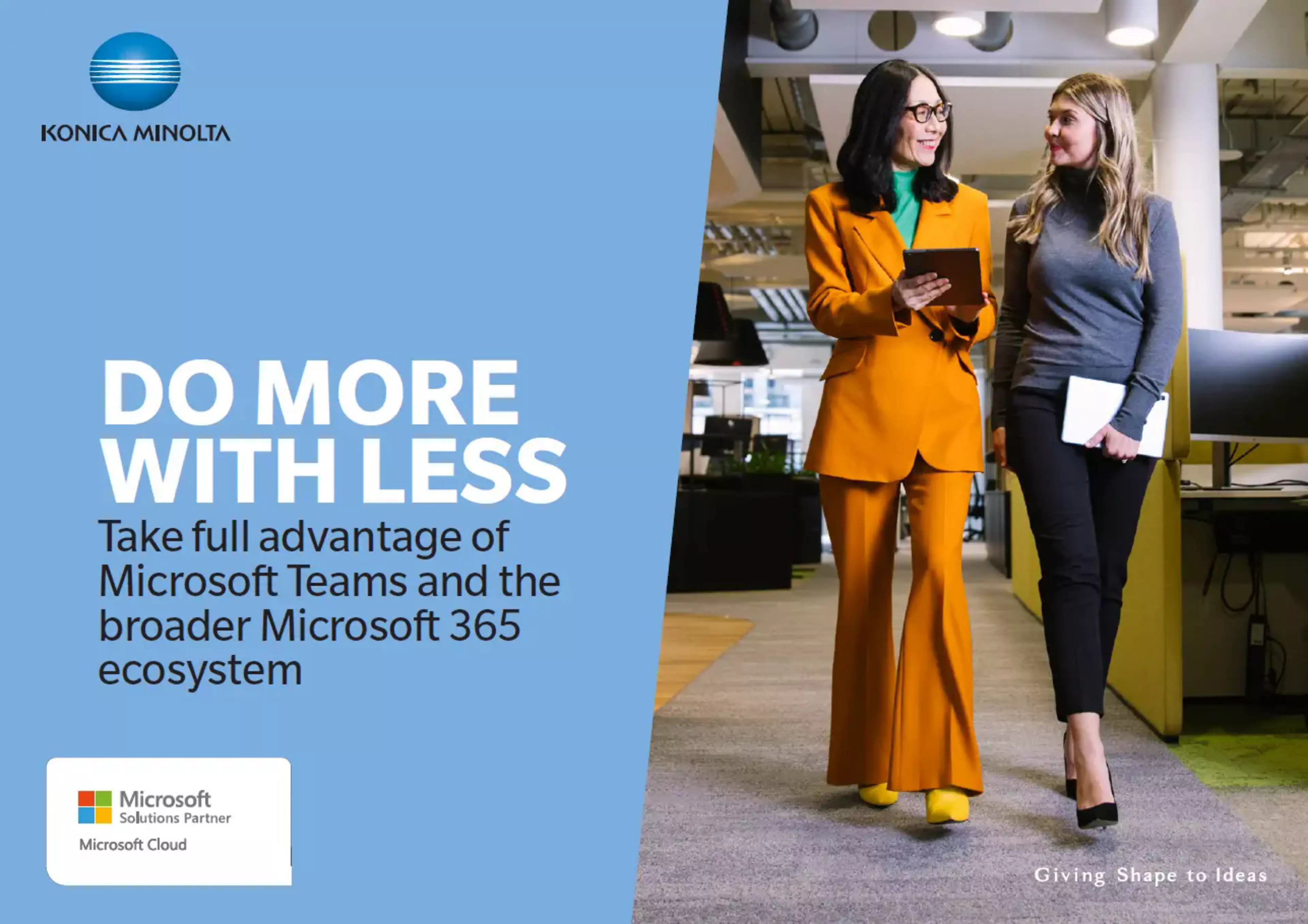 DO MORE WITH LESS - Take full advantage of Microsoft Teams and the broader Microsoft 365 ecosystem