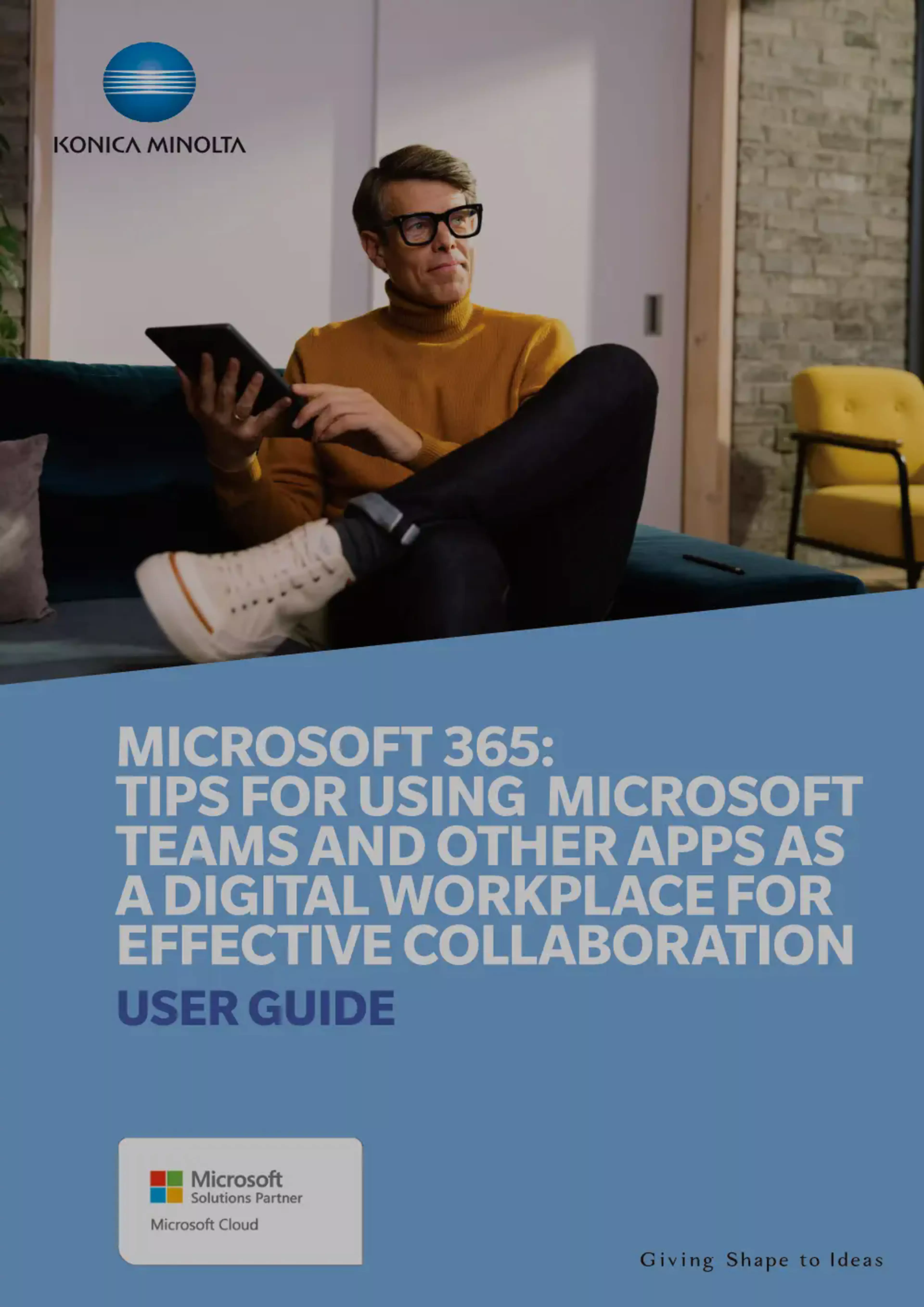 USER GUIDE – Microsoft 365: tips for using Microsoft Teams and other apps as a digital workplace for effective collaboration